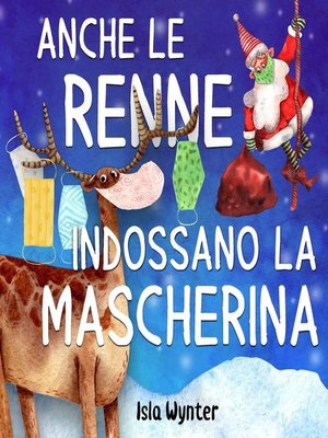 cover image of Anche le renne indossano le mascherine